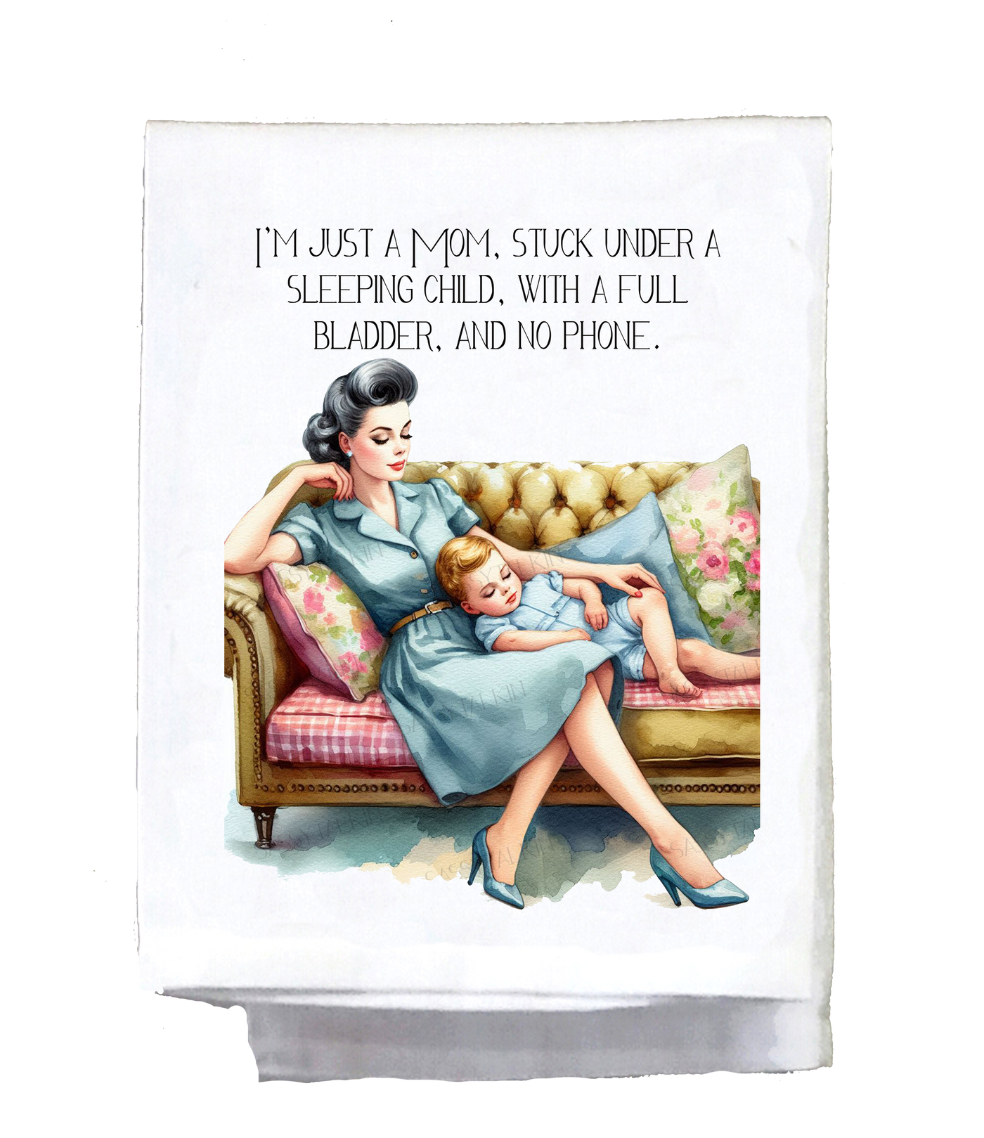I'm just a mom stuck under a... Dish Towel