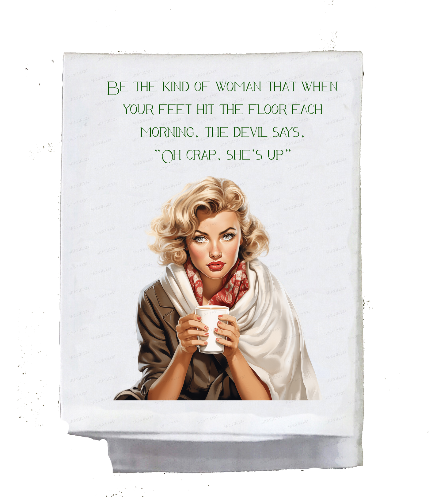 Be the kind of woman Dish Towel