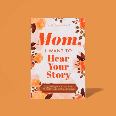 Mom, I Want to Hear Your Story Journal
